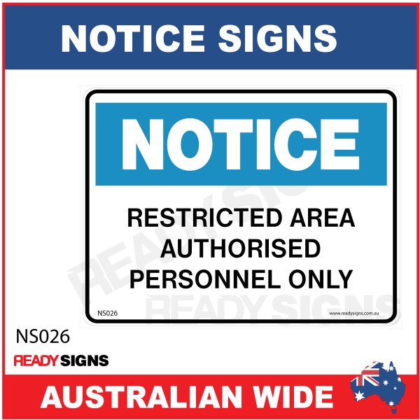 NOTICE SIGN - NS026 - RESTRICTED AREA AUTHORISED PERSONNEL ONLY
